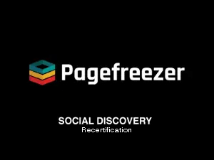 Pagefreezer Social Discovery Recertification