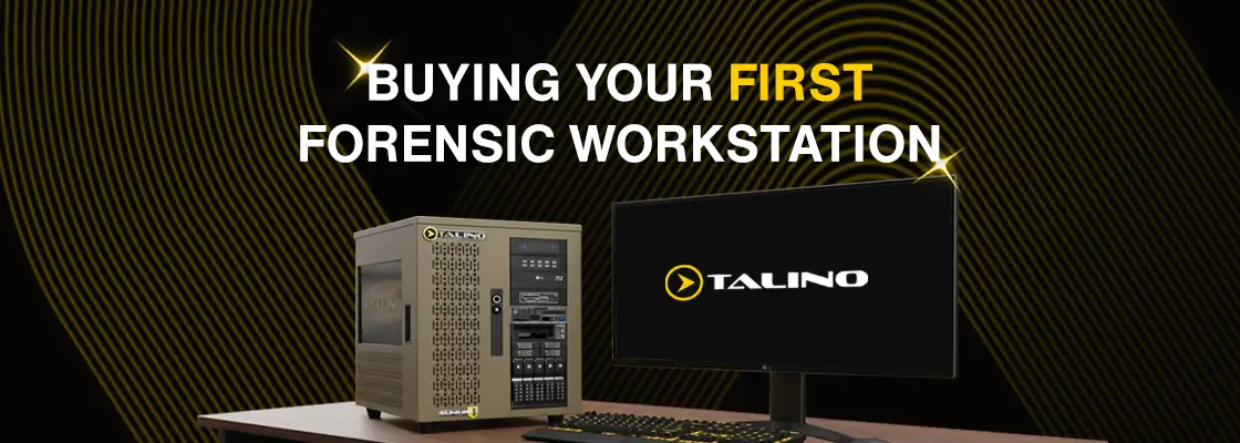 Buying Your First Forensic Workstation