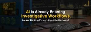 AI in Investigative Workflows